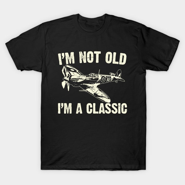 Airplane Aircraft Plane Spitfire 40th 50th 60th 70th 80th Birthday Gift Idea Men T-Shirt by BeesTeez